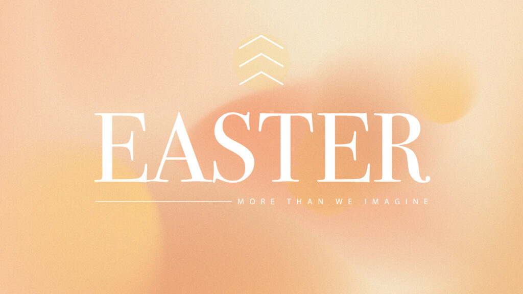 Easter | More Than We Imagine